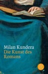 Die Kunst Des Romans Essay - Milan Kundera, Uli Aumüller