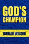 God's Champion - Donald Wilson