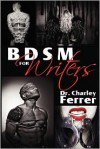 Bdsm for Writers - Charley Ferrer