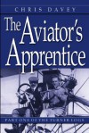 The Aviator's Apprentice (The Will Turner Flight Logs, Vol. 1) (Will Turner's Flight Logs) - Chris Davey