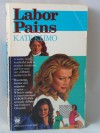 Labor Pains - Kate Klimo