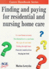 Finding and Paying for Residential and Nursing Home Care (Caring in a Crisis) - Marina Lewycka