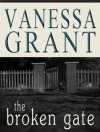 The Broken Gate - Vanessa Grant