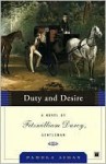 Duty and Desire: A Novel of Fitzwilliam Darcy, Gentleman - Pamela Aidan