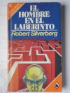 El hombre en el laberinto - Robert Silverberg