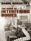 The Book of Interfering Bodies - Daniel Borzutzky