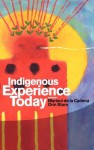 Indigenous Experience Today - Marisol de la Cadena, Orin Starn