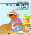 Messy Bessey's Garden - Fredrick L. McKissack