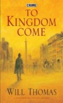 To Kingdom Come - Will Thomas
