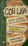 Con Law: Avoiding...or Beating...the Scam of the Century (The Real Student's Guide to Law School and the Legal Profession) - Charles Cooper, Thane Messinger