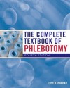 The Complete Textbook of Phlebotomy - Lynn B. Hoeltke