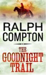 The Goodnight Trail (The Trail Drive) - Ralph Compton