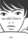 Una storia a fumetti - Alessandro Baronciani