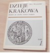 Dzieje Krakowa. Kraków do schyłku wieków średnich. - Jerzy Wyrozumski