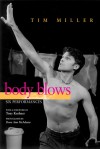 Body Blows: Six Performances - Tim Miller, Tony Kushner, Dona Ann McAdams