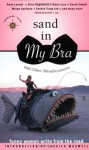 Sand in My Bra and Other Misadventures: Funny Women Write from the Road (Travelers' Tales Guides) - Jennifer L. Leo, Jessica Maxwell