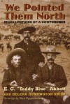 We Pointed Them North: Recollections of a Cowpuncher - E.C. Abbott, Helena Huntington Smith