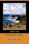 Ultima Thule (Dodo Press) - Henry Wadsworth Longfellow