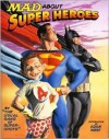 MAD About Super Heroes - MAD Magazine, Nick Meglin, John Ficarra, Adam West