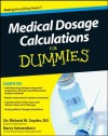 Medical Dosage Calculations For Dummies - Richard Snyder, Barry Schoenborn