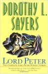 Lord Peter : The Complete Lord Peter Wimsey Stories - Dorothy L. Sayers