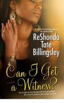 Can I Get a Witness? - ReShonda Tate Billingsley