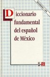 Diccionario Fundamental del Espaol de M'Xico - Fondo de Cultura Economica