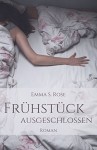 Frühstück ausgeschlossen - Emma S. Rose