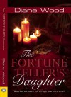 The Fortune Teller's Daughter - Diane Wood