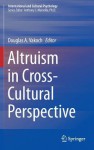 Altruism in Cross-Cultural Perspective - Douglas A. Vakoch