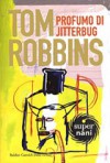 Profumo di Jitterbug - Tom Robbins, Francesco Franconeri