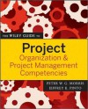 The Wiley Guide to Project Organization and Project Management Competencies - Peter Morris, Jeffrey K. Pinto