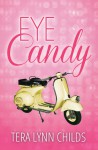 Eye Candy - Tera Lynn Childs