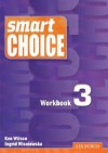 Smart Choice 3 Workbook - Ken Wilson, Ingrid Wisniewska