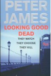 Looking Good Dead - Peter James