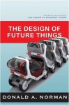 The Design of Future Things - Donald A. Norman