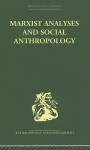 Marxist Analyses and Social Anthropology - Maurice Bloch