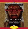 The Osama Bin Laden I Know: An Oral History of the Making of a Global Terrorist - Peter L. Bergen