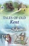 Tales Of Old Kent - Alan Bignell