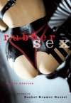 Rubber Sex - Rachel Kramer Bussel