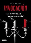 Invocación (Crónicas Vampíricas, #4) - L.J. Smith