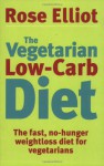 The Vegetarian Low Carb Diet: The Fast, No Hunger Weight Loss Diet For Vegetarians - Rose Elliot