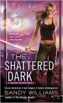 The Shattered Dark - Sandy Williams