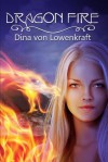 Dragon Fire - Dina von Lowenkraft