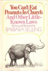 You Can't Eat Peanuts in Church and Other Little-Known Laws. - Barbara Seuling