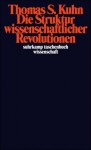 Die Struktur wissenschaftlicher Revolutionen - Thomas S. Kuhn