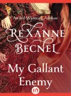 My Gallant Enemy - Rexanne Becnel