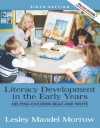 Literacy Development in the Early Years: Helping Children Read and Write (6th Edition) - Lesley Morrow