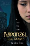 Rapunzel Let Down: A Fairy Tale Retold (The Fairy Tale Novels) - Regina Doman