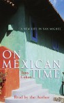 On Mexican Time: A New Life in San Miguel (Audio) - Tony Cohan